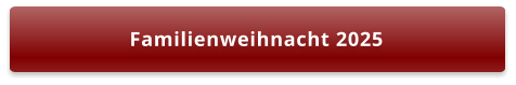 Familienweihnacht 2025
