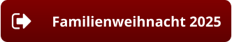 Familienweihnacht 2025